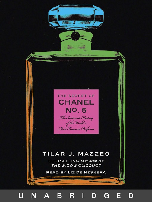 Title details for The Secret of Chanel No. 5 by Tilar J. Mazzeo - Available
